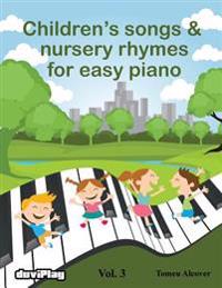 Children's songs & nursery rhymes for easy piano. Vol 3.