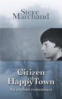 Citizen of Happy Town: An orphan remembers
