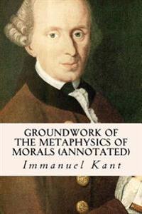 Groundwork of the Metaphysics of Morals