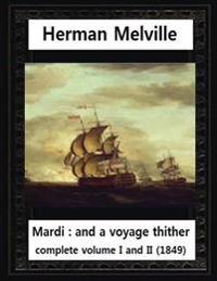 Mardi: And a Voyage Thither(1849), by Herman Melville complete vol. I and II