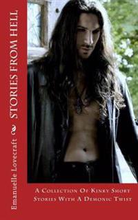 Stories From Hell: A Bundle of Kinky Short Stories With A Demonic Twist