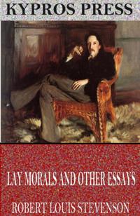Lay Morals and Other Essays