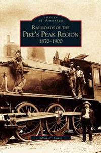 Railroads of the Pike's Peak Region