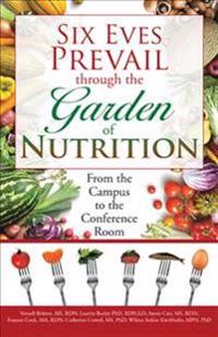 Six Eves Prevail through the Garden of Nutrition