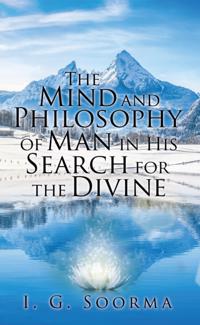 Mind and Philosophy of Man in His Search for the Divine