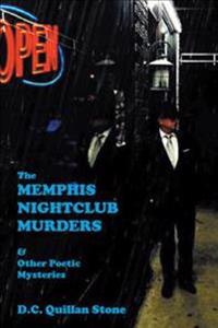 The Memphis Nightclub Murders & Other Poetic Mysteries