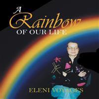 A Rainbow of Our Life