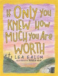 Bokomslag for "If Only You Knew How Much You Are Worth"