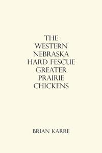 Western Nebraska Hard Fescue Greater Prairie Chickens