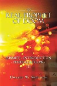 Bokomslag for "The Real Prophet of Doom (Kismet) - Introduction - Pendulum Flow - Iii"