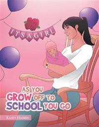 As You Grow off to School You Go