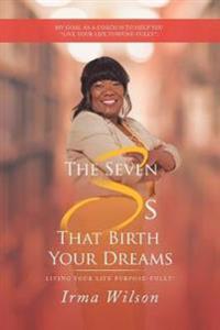 Bokomslag for "The Seven Ss That Birth Your Dreams"