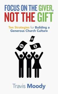 Focus on the Giver, Not the Gift