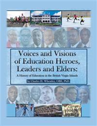 Bokomslag för "Voices and Visions of Education Heroes, Leaders, and Elders"