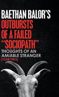 Outbursts of a Failed "Sociopath"