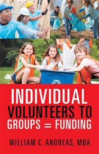 Individual Volunteers to Groups = Funding