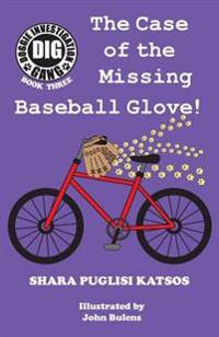 Doggie Investigation Gang, (Dig) Series: Book Three - The Case of the Missing Baseball Glove
