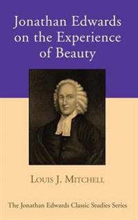 Jonathan Edwards on the Experience of Beauty