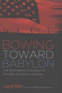 Bowing Toward Babylon