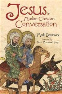 Bokomslag för "Jesus in Muslim-Christian Conversation"