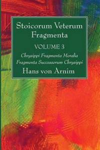 Stoicorum Veterum Fragmenta Volume 3
