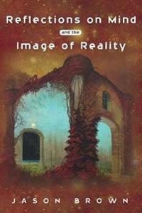 Bokomslag för "Reflections on Mind and the Image of Reality"