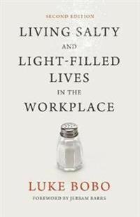Bokomslag för "Living Salty and Light-Filled Lives in the Workplace, Second Edition"