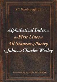 Bokomslag för "Alphabetical Index to the First Lines of All Stanzas of Poetry by John and Charles Wesley"