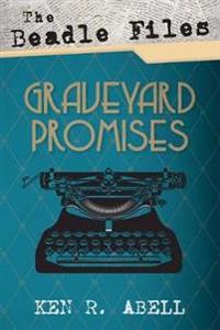Bokomslag for "The Beadle Files: Graveyard Promises"