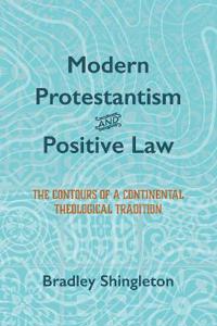 Bokomslag for "Modern Protestantism and Positive Law"