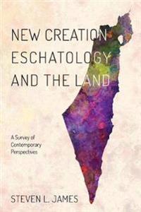 Bokomslag för "New Creation Eschatology and the Land"