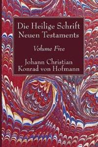 Bokomslag for "Die Heilige Schrift Neuen Testaments, Volume Five"