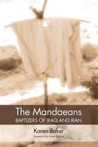 The Mandaeans--Baptizers of Iraq and Iran