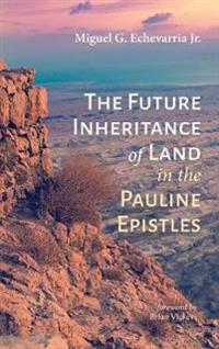 Kirjan kansi "The Future Inheritance of Land in the Pauline Epistles"