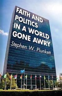 Kirjan kansi "Faith and Politics in a World Gone Awry"