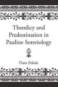 Bokomslag för "Theodicy and Predestination in Pauline Soteriology"