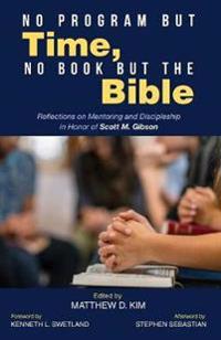 Bokomslag for "No Program But Time, No Book But the Bible"