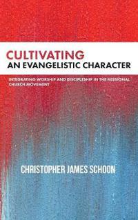 Cultivating an Evangelistic Character