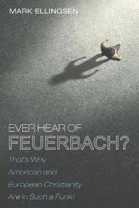 Bokomslag for "Ever Hear of Feuerbach?"