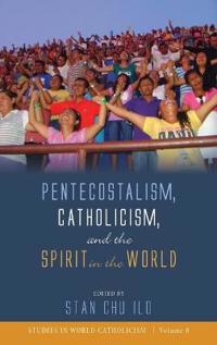 Kirjan kansi "Pentecostalism, Catholicism, and the Spirit in the World"
