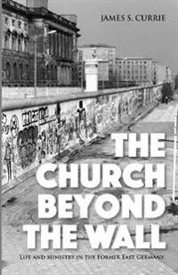 Bokomslag for "The Church Beyond the Wall"