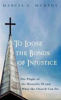 Kirjan kansi "To Loose the Bonds of Injustice"