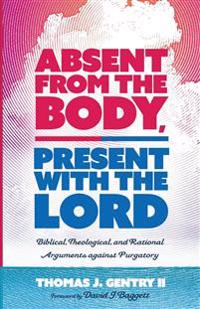 Bokomslag for "Absent from the Body, Present with the Lord"
