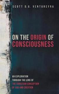 On the Origin of Consciousness