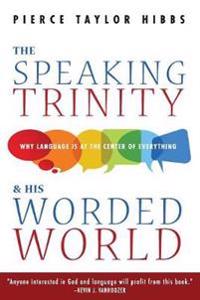 Bokomslag for "The Speaking Trinity and His Worded World"