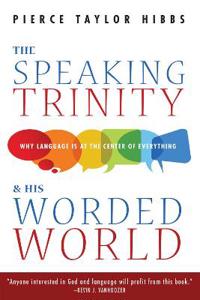 The Speaking Trinity and His Worded World