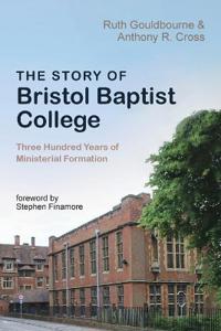 Bokomslag för "The Story of Bristol Baptist College"