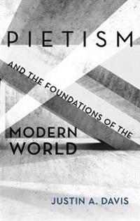 Bokomslag för "Pietism and the Foundations of the Modern World"