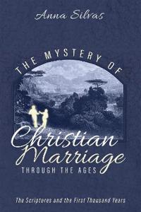 Bokomslag för "The Mystery of Christian Marriage Through the Ages"