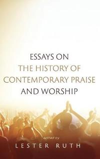 Bokomslag för "Essays on the History of Contemporary Praise and Worship"